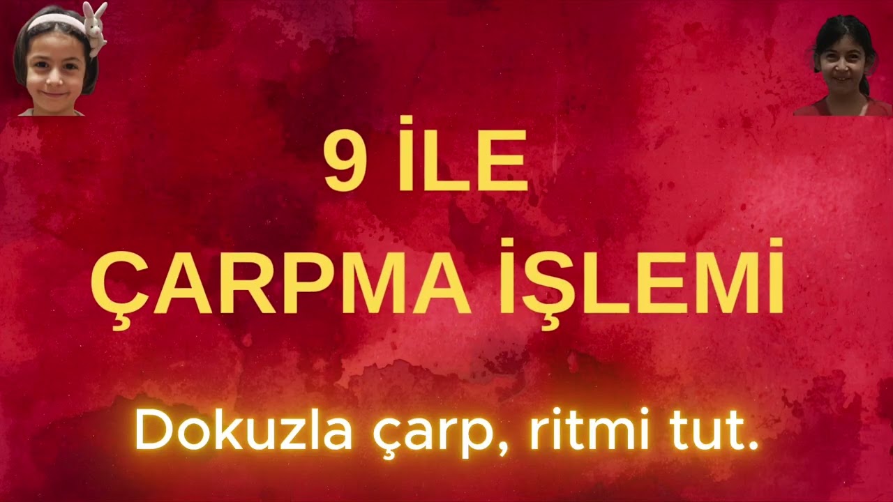 Dokuzlar Çarpım Tablosu Şarkısı 🎵 | 9’larla Çarpmayı Öğren | Eğlenceli Matematik
