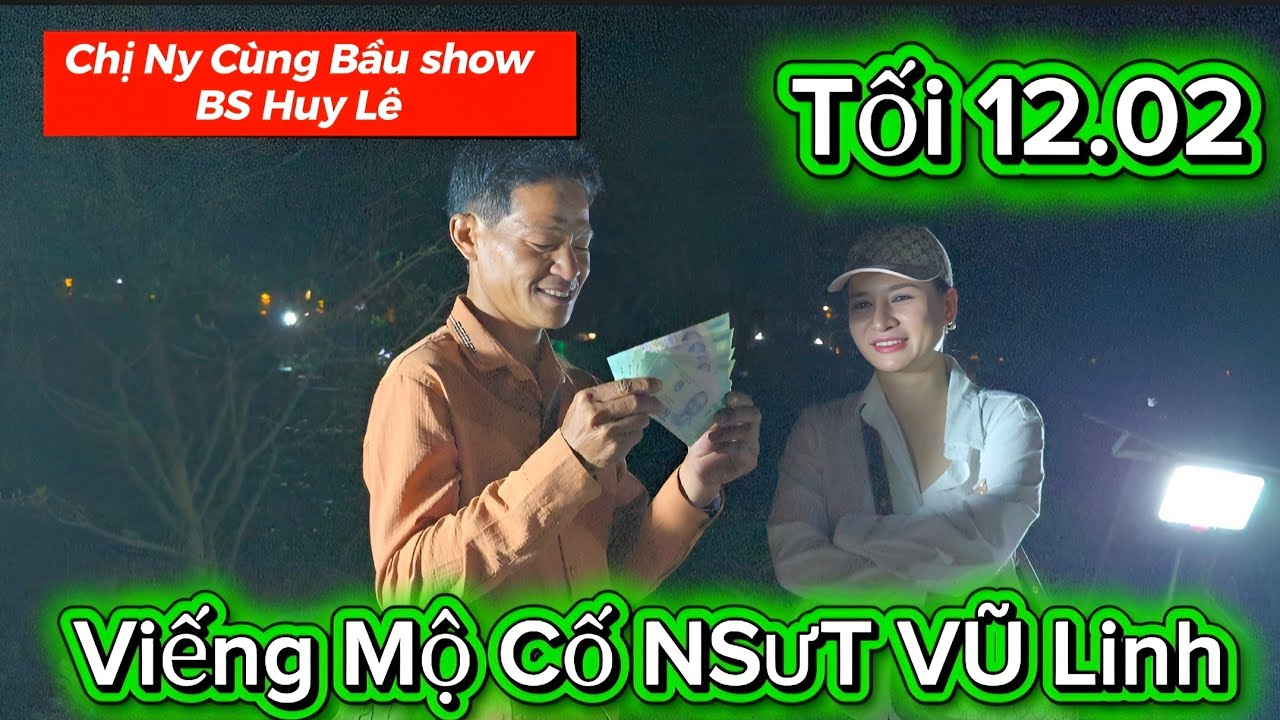 Chị Ny Viếng Mộ Cố NSƯT VŨ Linh Trong Đêm Anh Ngọc Chia Sẻ @haonhanvlogs 
