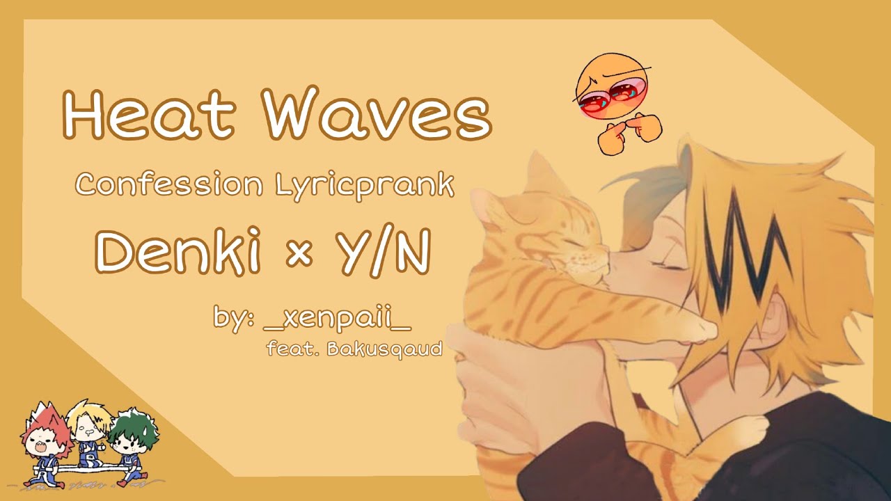 Heat Waves || Singing Confession || Y/N × Denki || mha textfic