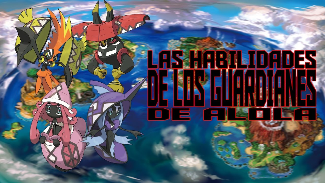 LAS HABILIDADES DE LOS GUARDIANES DE ALOLA | POKEMON SOL & LUNA