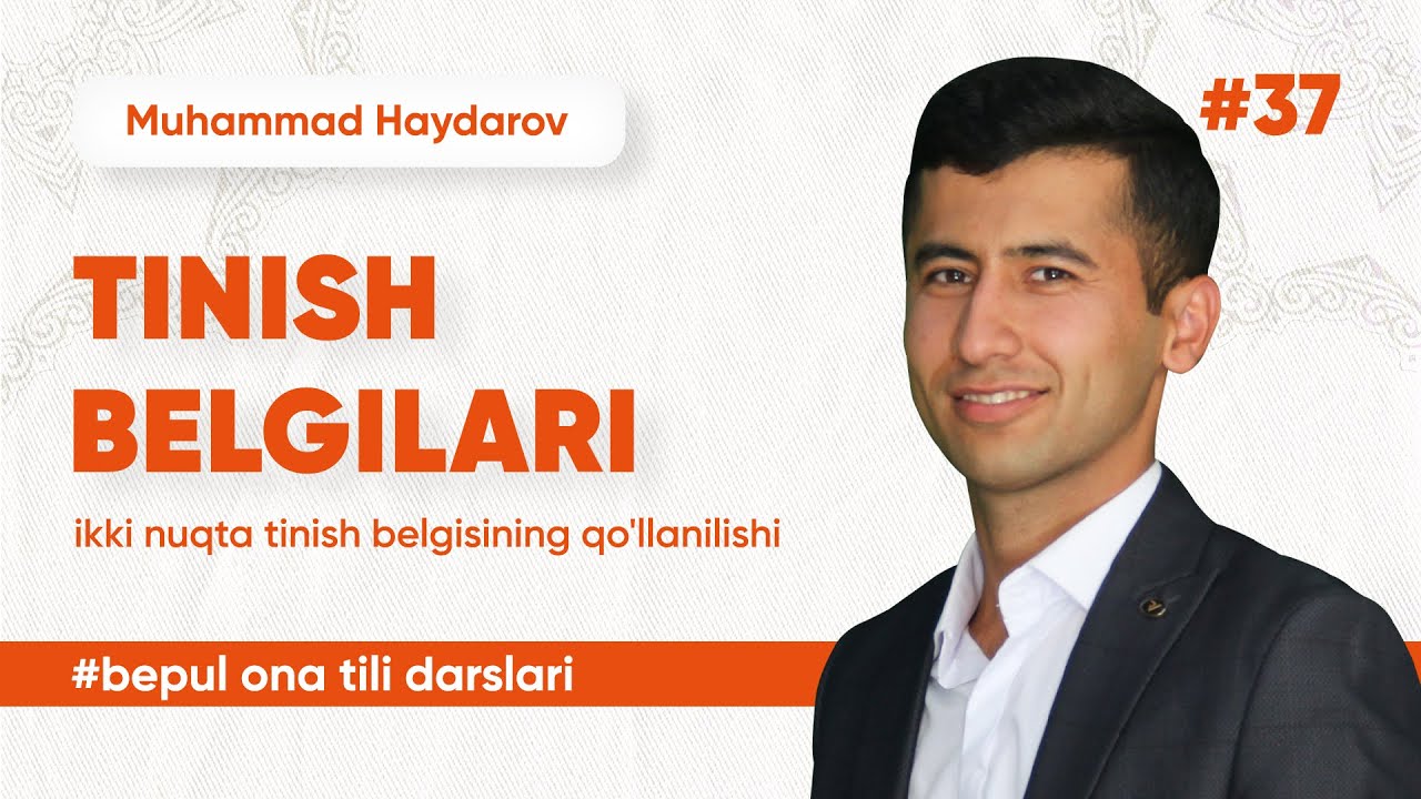 37 - dars | Tinish belgilari; ikki nuqta tinish belgisining qo'llanilishi | Muhammad Haydarov