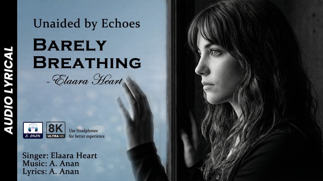 Elaara Heart - Barely Breathing Lyrical Lyrical [Unaided by Echoes]