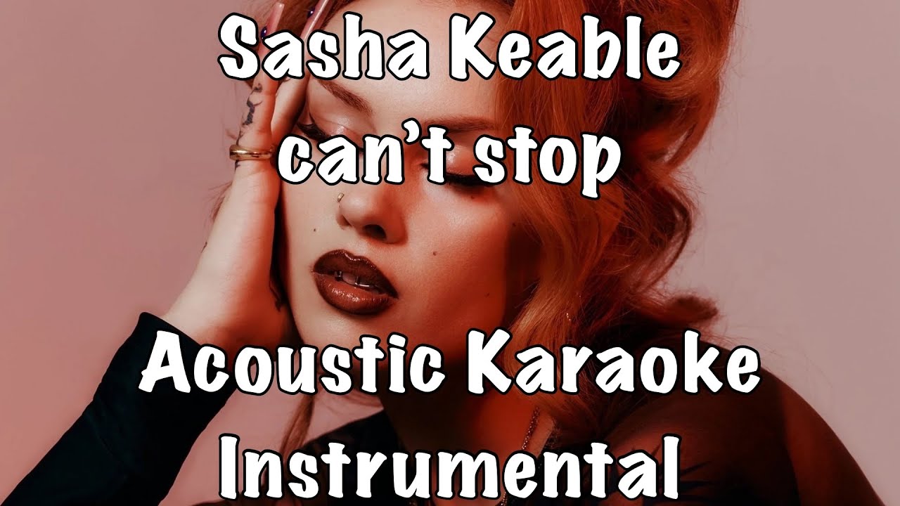 Sasha Keable - can’t stop Acoustic Karaoke Instrumental