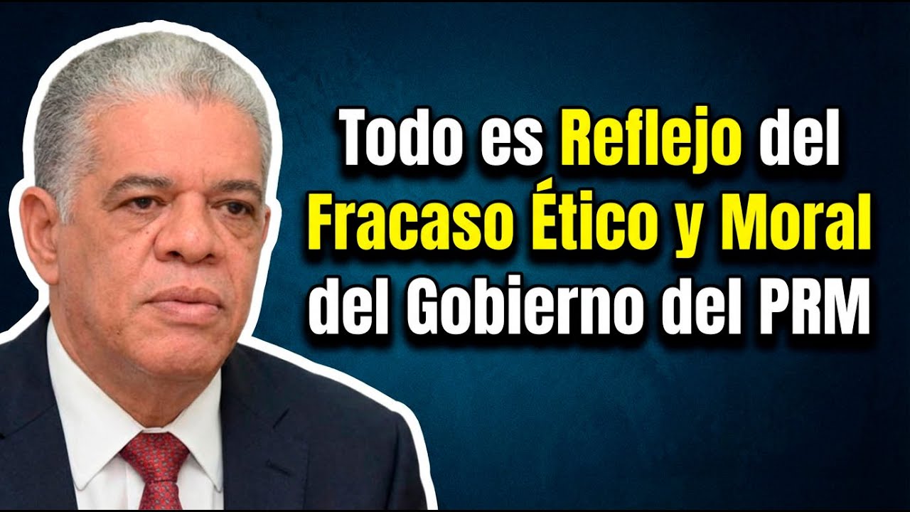 Fracaso Ético y Moral del PRM