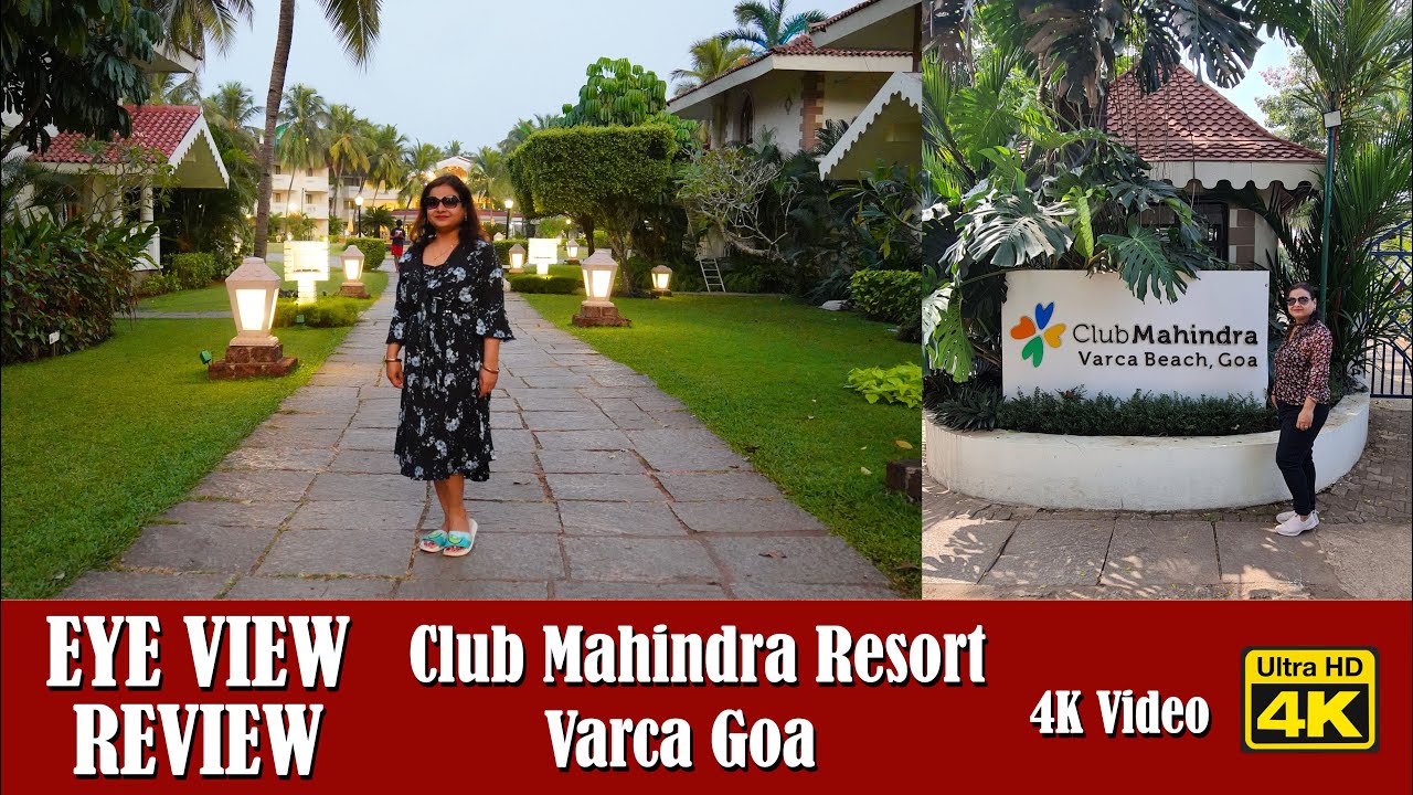 Club Mahindra Varca Goa 4K - Eye View Review