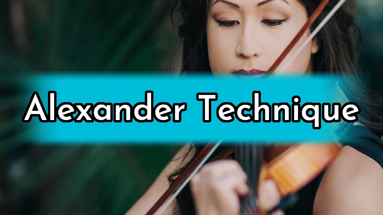 Alexander Technique for Violin, Viola and Cello