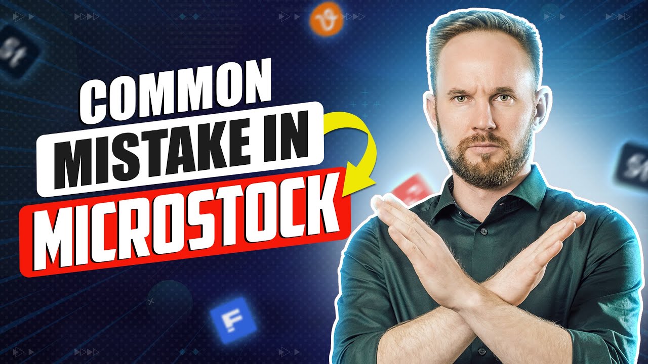 Microstock EXPERT Reveals Common Mistakes to Avoid!