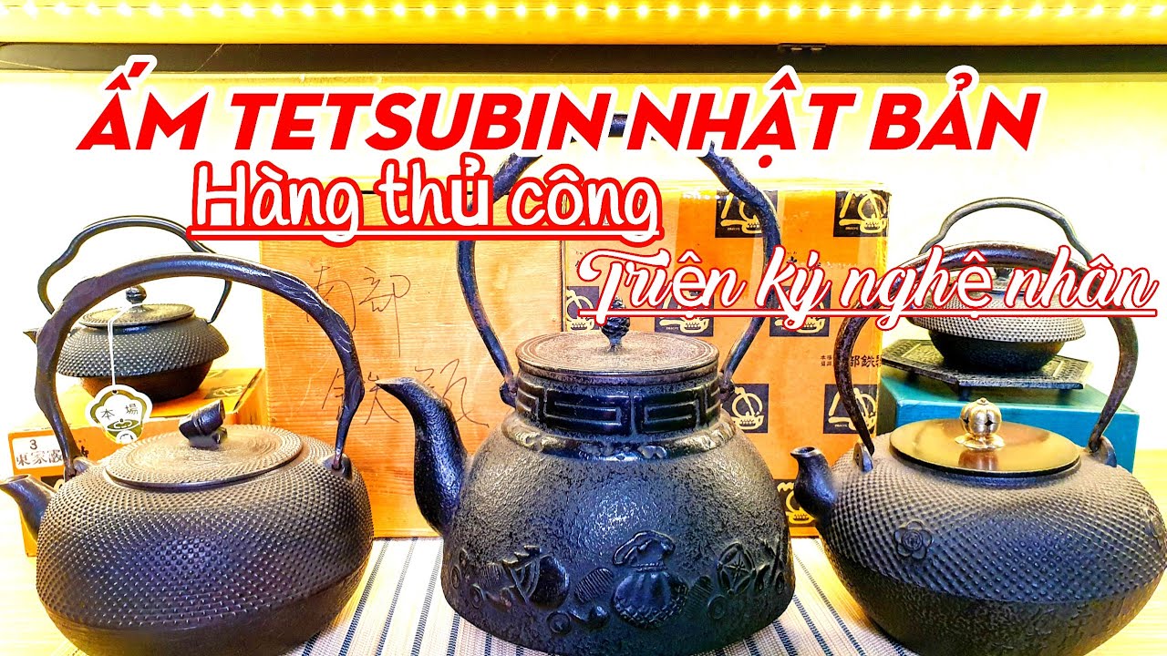 |13-09| Ấm Tetsubin Nhật Bản Nanbu Tekki, Ấm đun nước 1.2L, 2L, Ấm pha trà 250-300ml ☆0977 999 263