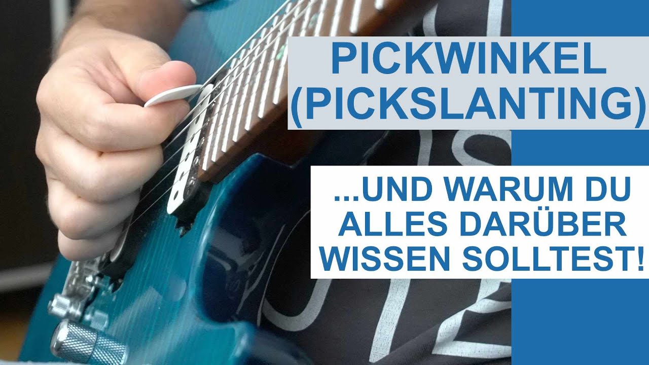 Spieltechnik: Pickwinkel (Pickslanting) und warum Du ALLES darüber wissen solltest!