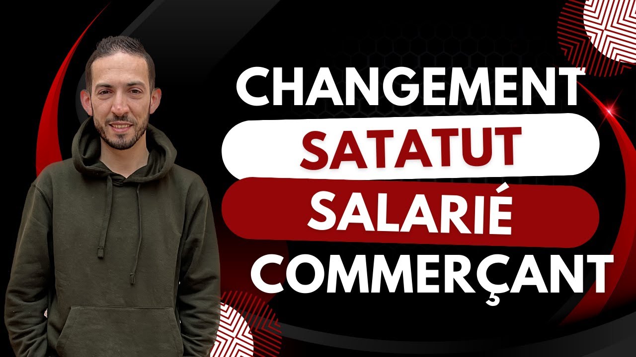 Changement de statut Etudiant vers salarié et commerçant  @WalidPH