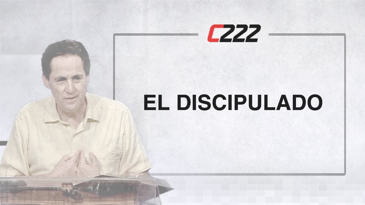 8. El discipulado - Carlos Contreras