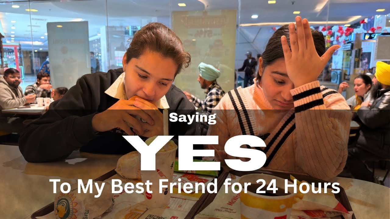 Saying yes to my best friend for 24 hours | 24 hours challenge | 