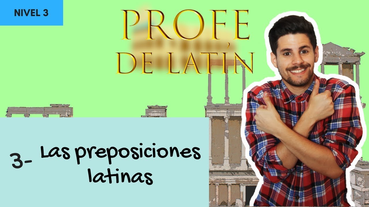 3- Las preposiciones latinas (Nivel 3)