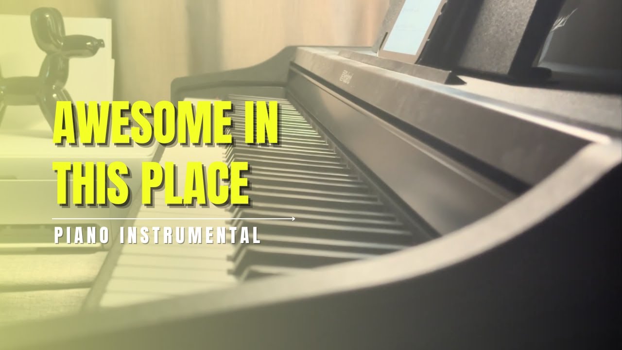 Awesome In This Place - Kent Henry | Piano Instrumental with Lyrics