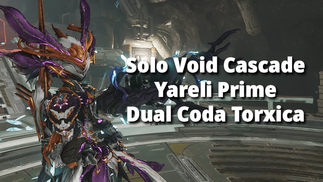 Yareli Prime Dual Coda Torxica Solo Void Cascade Level Cap | Warframe