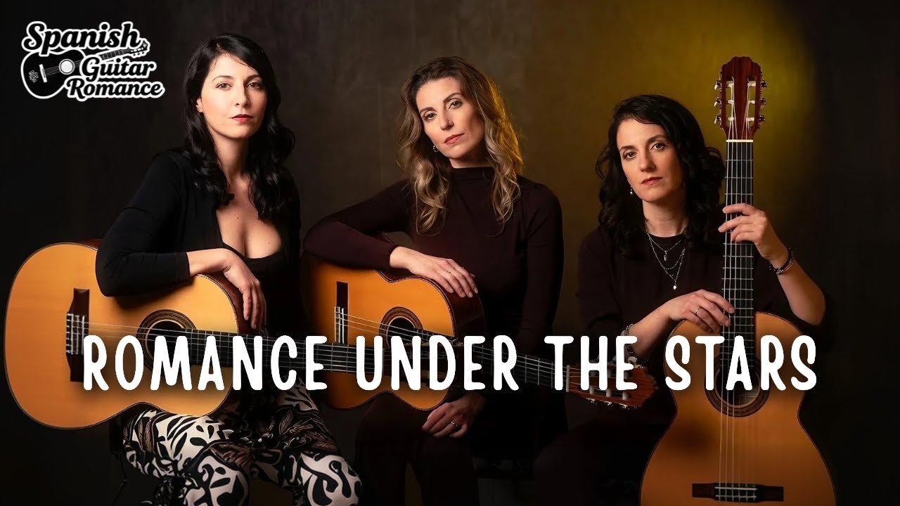 Romance Under the Stars • 1 Hour Spanish Guitar Trio Instrumental for Love & Starlit Evenings