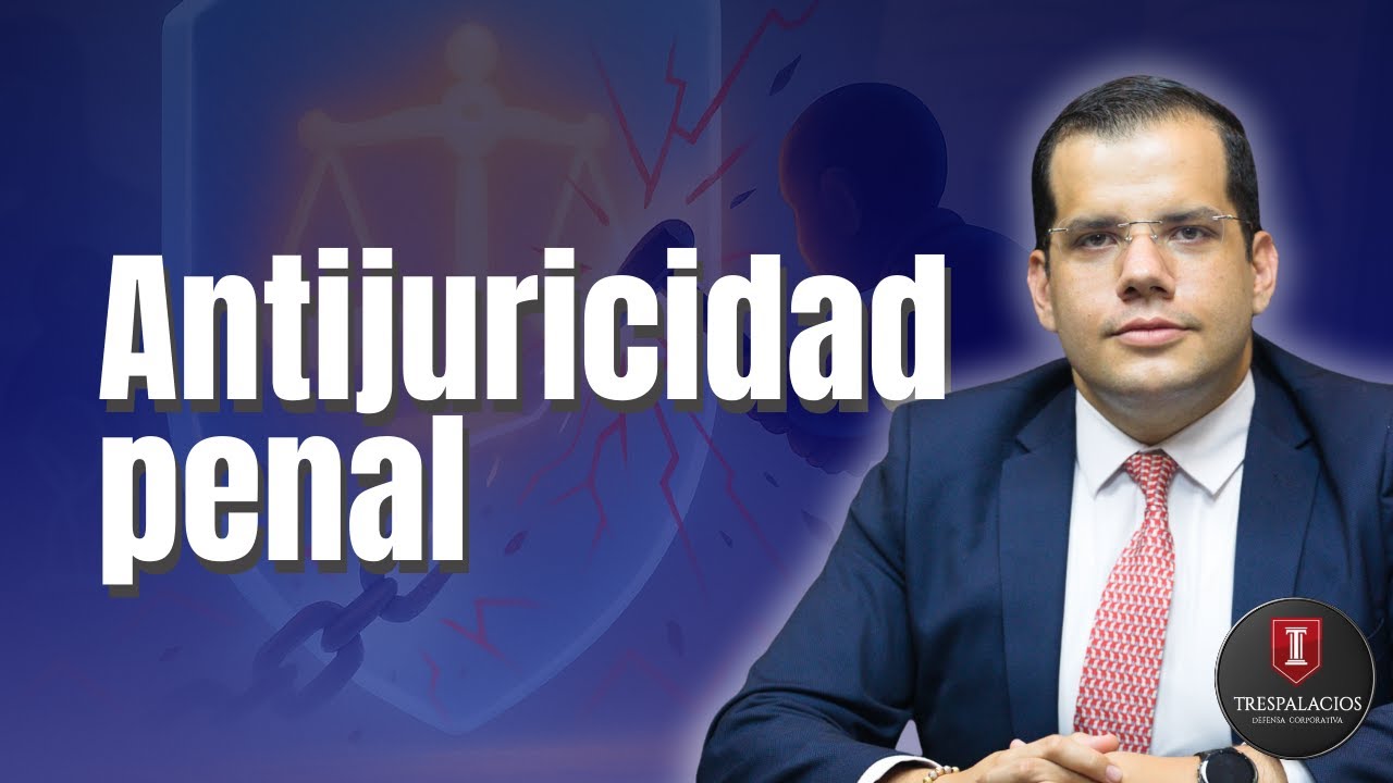 ANTIJURIDICIDAD PENAL | Por Santiago Trespalacios Carrasquilla