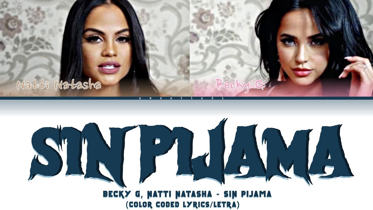 Becky G, Natti Natasha - Sin Pijama (Color Coded Lyrics/Letra) SPA/ENG