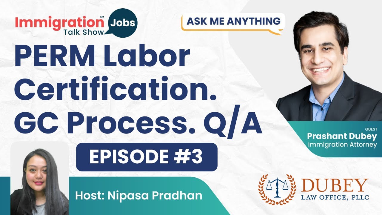 PERM Labor Certification Process | EB2 EB3 Categories |Timelines | Q&A | Episode # 3.