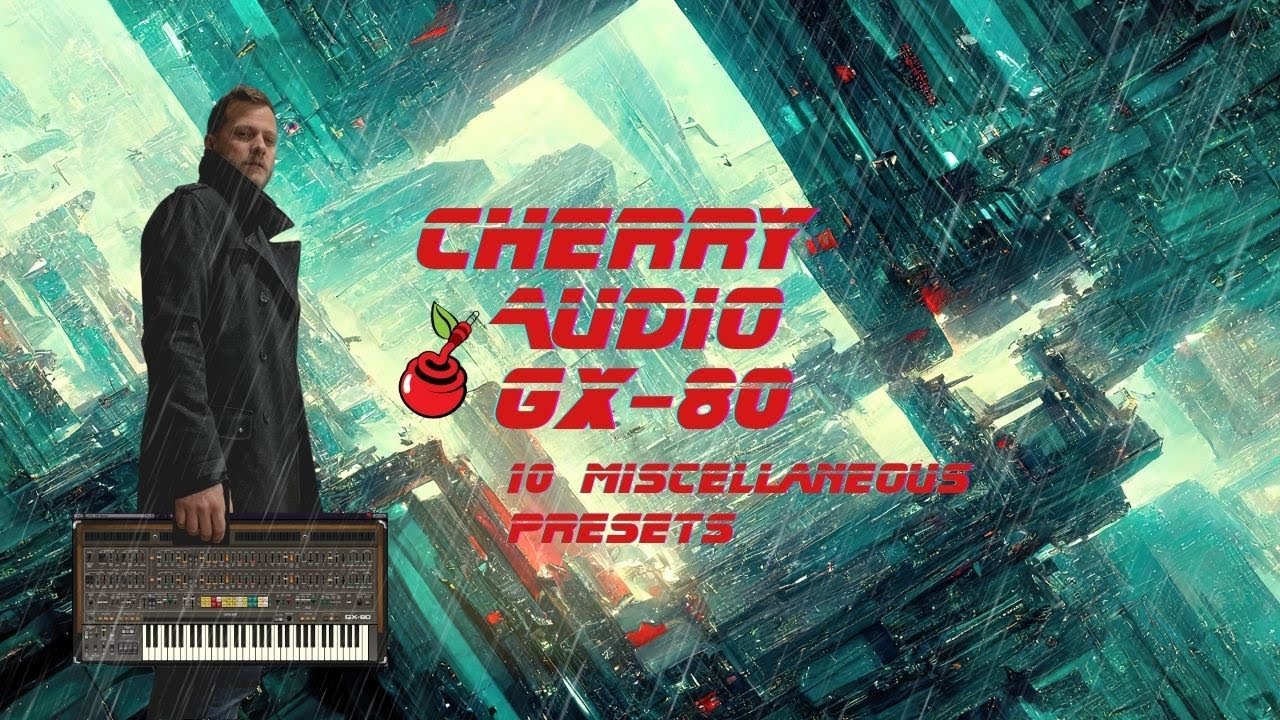 Cherry Audio - GX-80 -10 Miscellaneous Presets #notalking #synthesizer