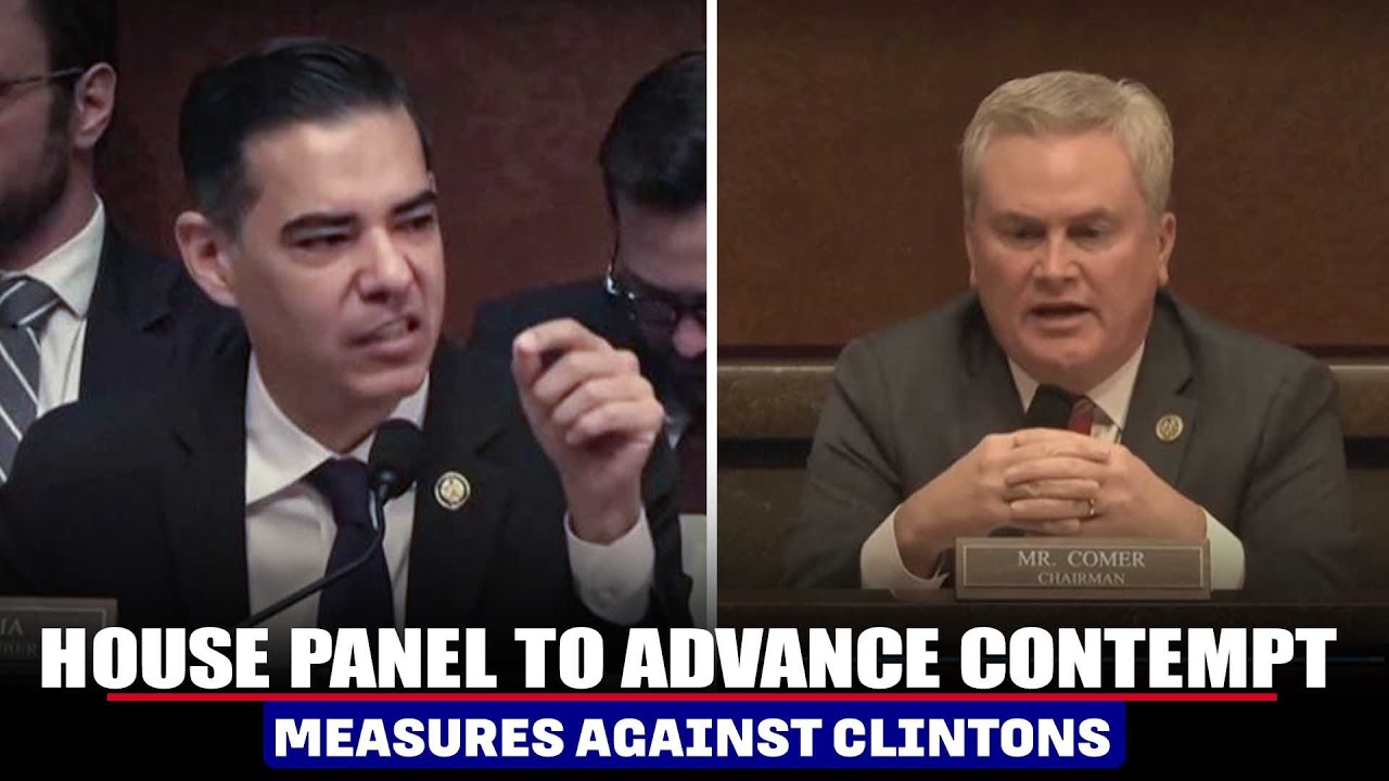 LIVE: House Oversight Committee to advance contempt measures against Bill & Hillary Clinton