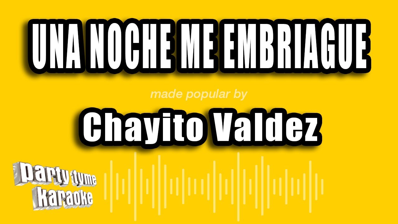 Chayito Valdez - Una Noche Me Embriague (Versión Karaoke)