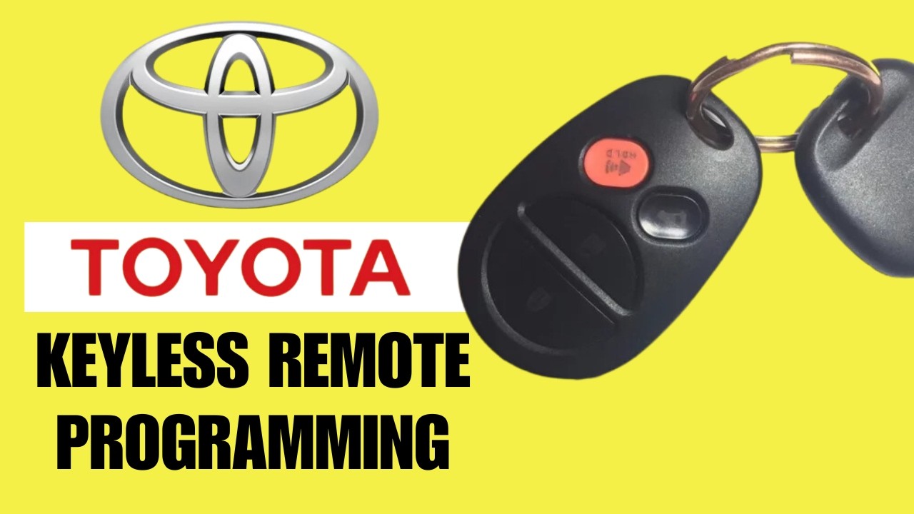 Toyota Keyless Remote Programming - Easy to Save Money