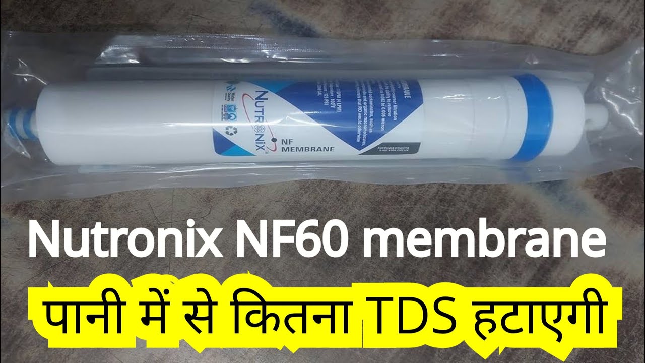 Nutronix NF60 membrane unboxing and full review || NF 60 membrane पानी में से कितना TDS हटाएगी