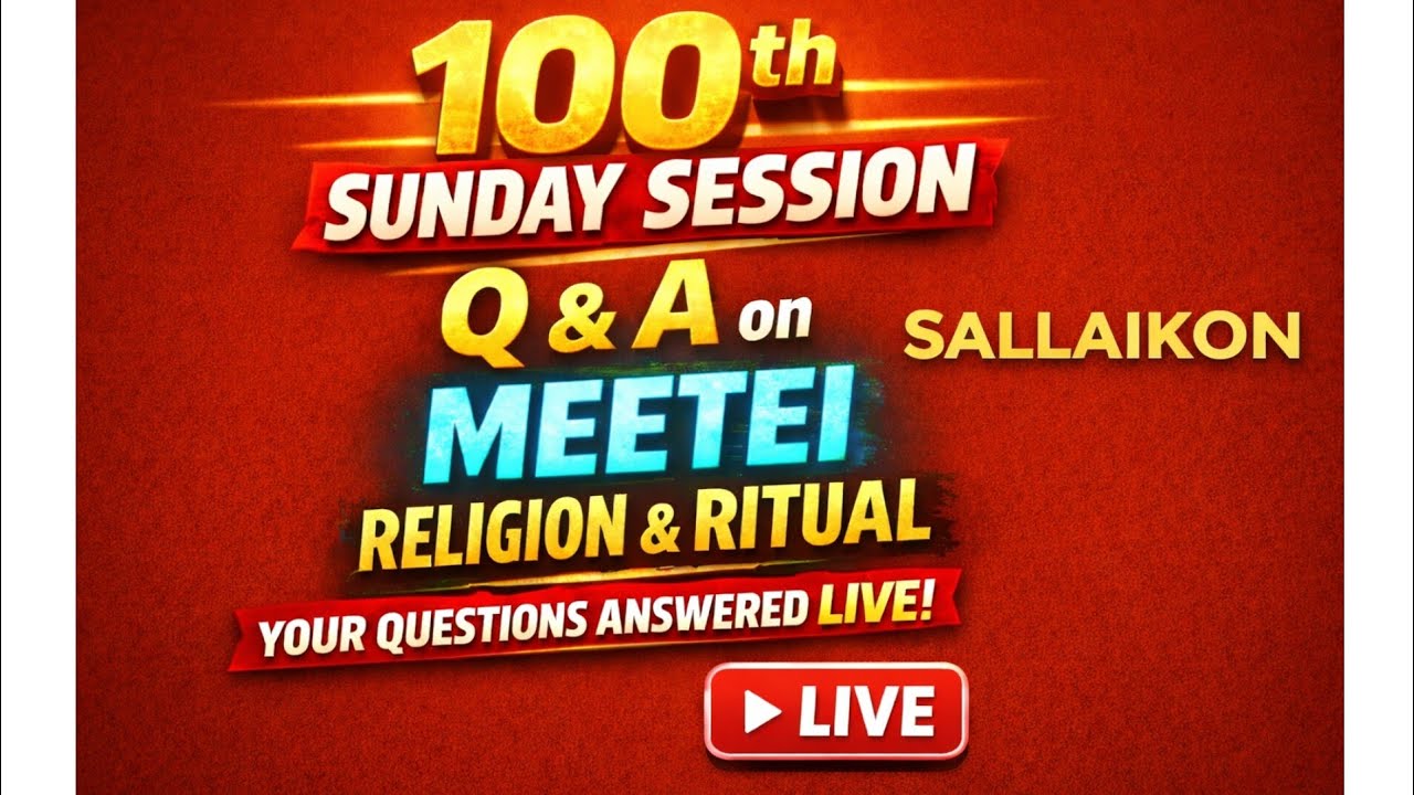 Q&A FOR 100 SUNDAY SESSION ON MEETEI