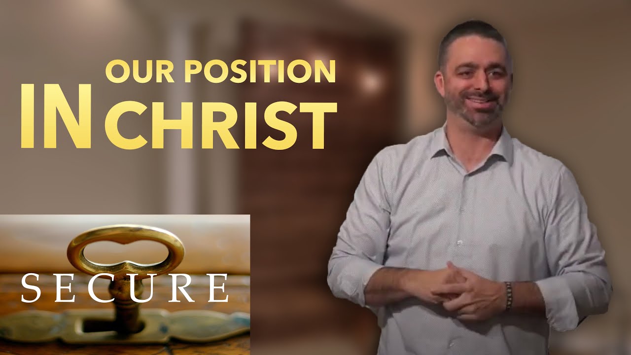 Week 4 | Our Position IN Christ | Secure
