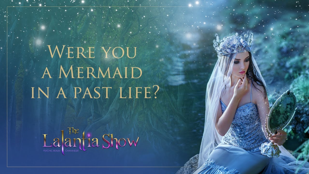 Were You a Mermaid in a Past Life?