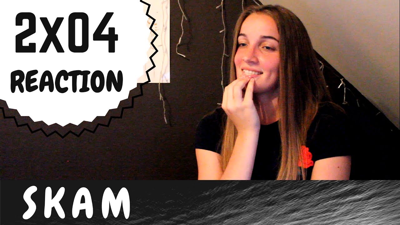 REACTION Skam Season 2 Episode 4 - Jeg visste det var noe rart med henne 2x04