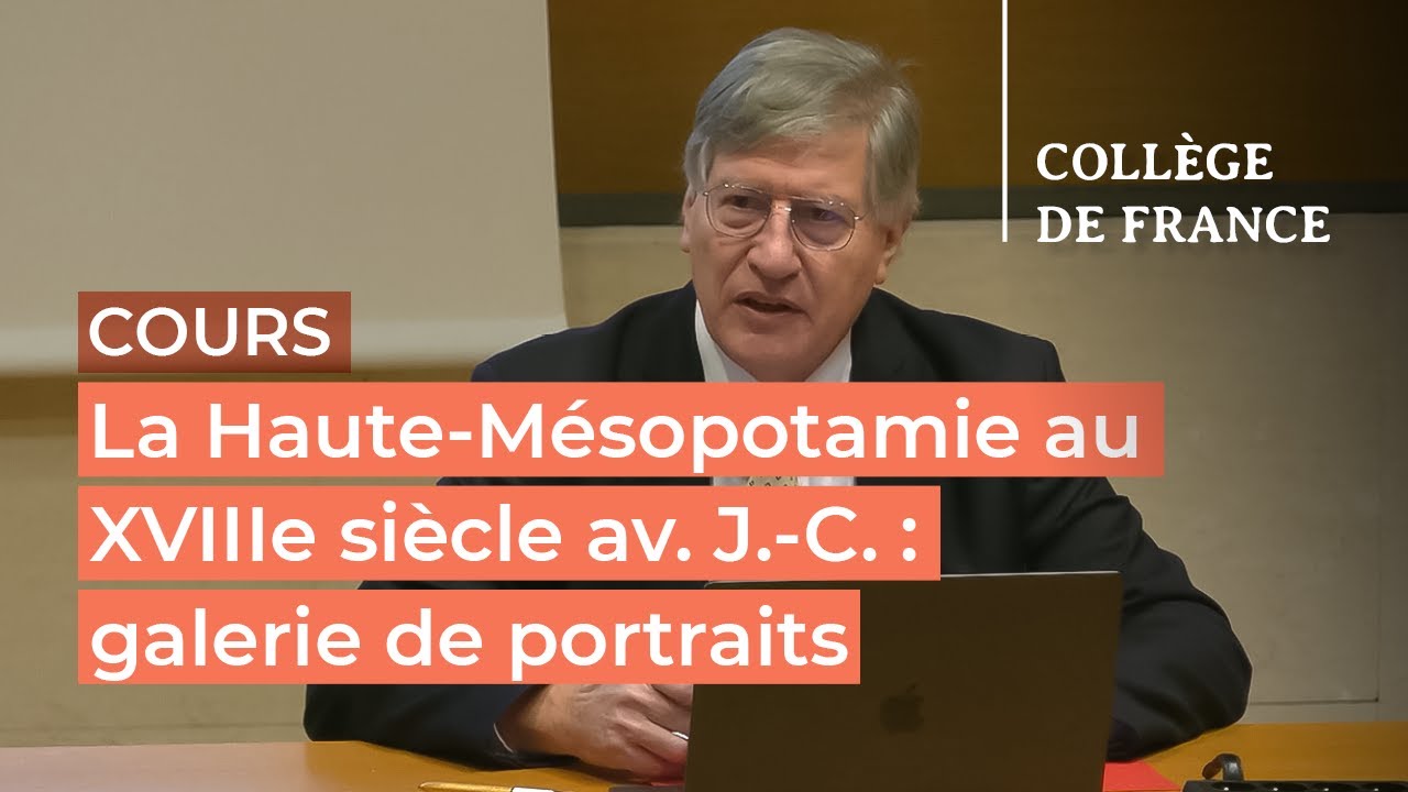 ­­­­­La Haute-Mésopotamie au XVIIIe siècle av. J.-C... (4) - Dominique Charpin (2025-2026)