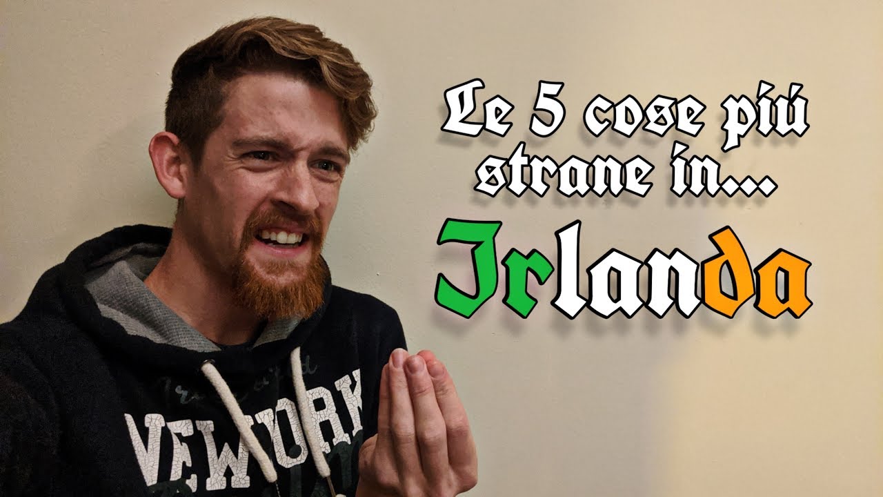 🇮🇹 9 - Le cinque cose piú strane in Irlanda!