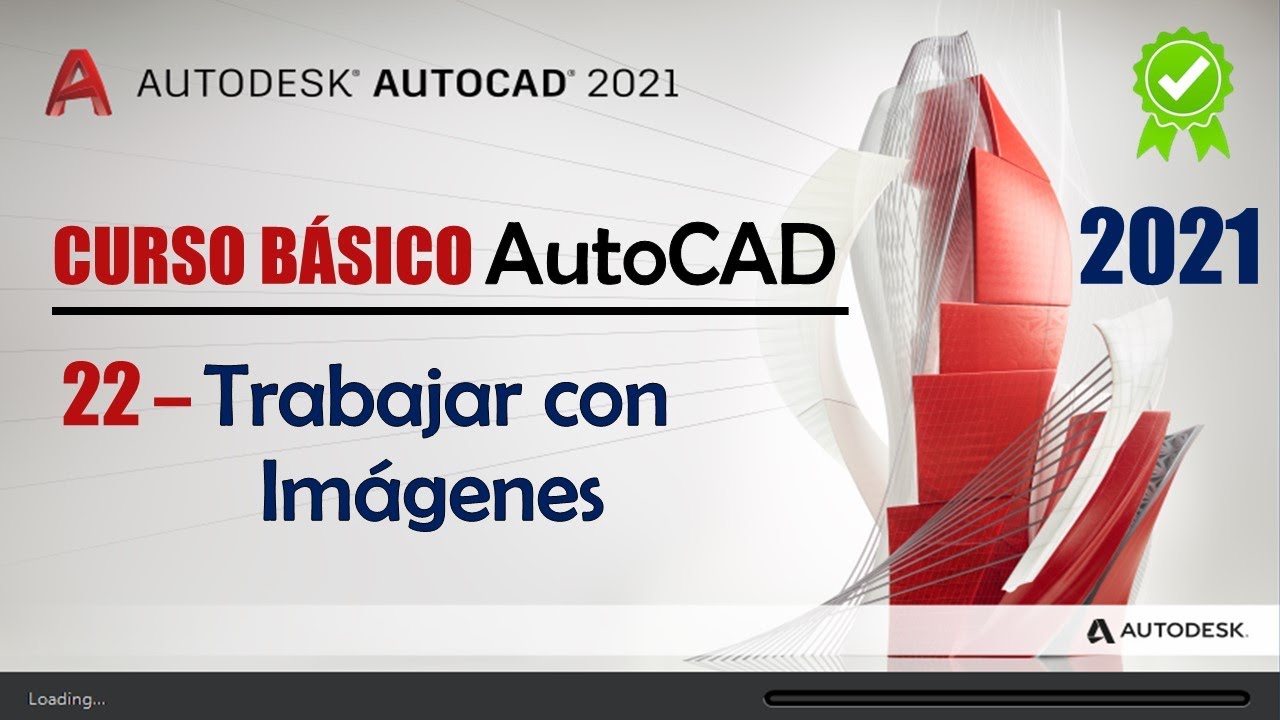 22.Trabajar con Imágenes | AutoCAD 2021 | Conocimientos Básicos