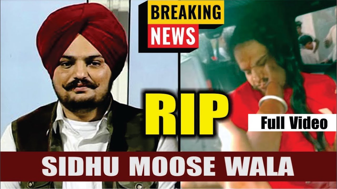 Punjabi singer Sidhu Moose Wala shot dead in Mansa Punjab | Sidhu Moose Wala Passes Away
