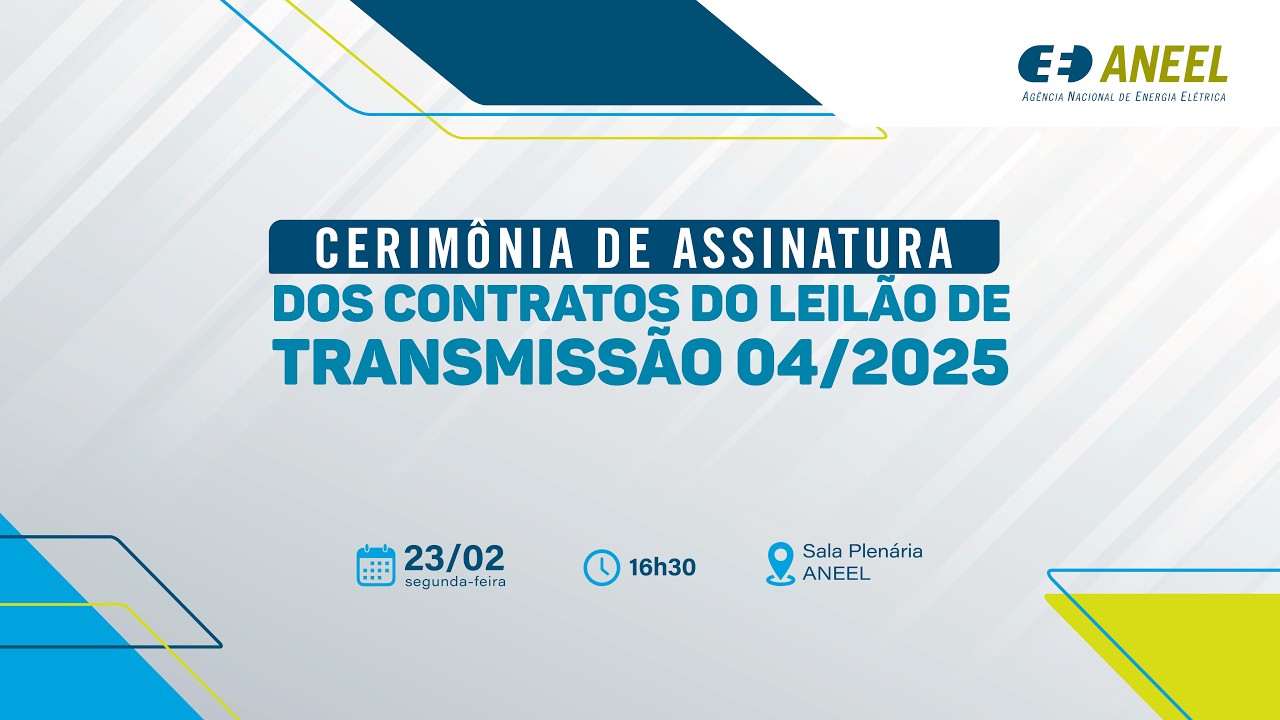 Cerimônia de Assinatura dos Contratos do Leilão de Transmissão 04/2025