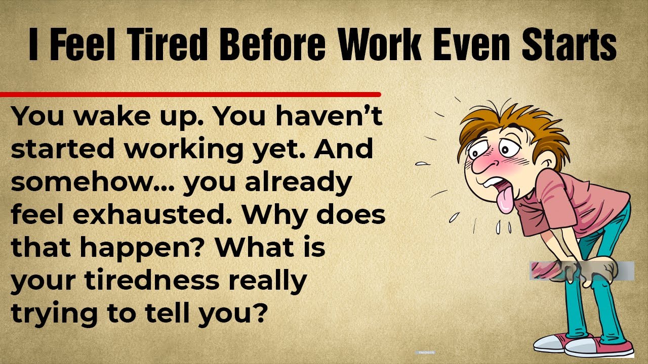 I Feel Tired Before Work Even Starts || Learn English Through a Work Story