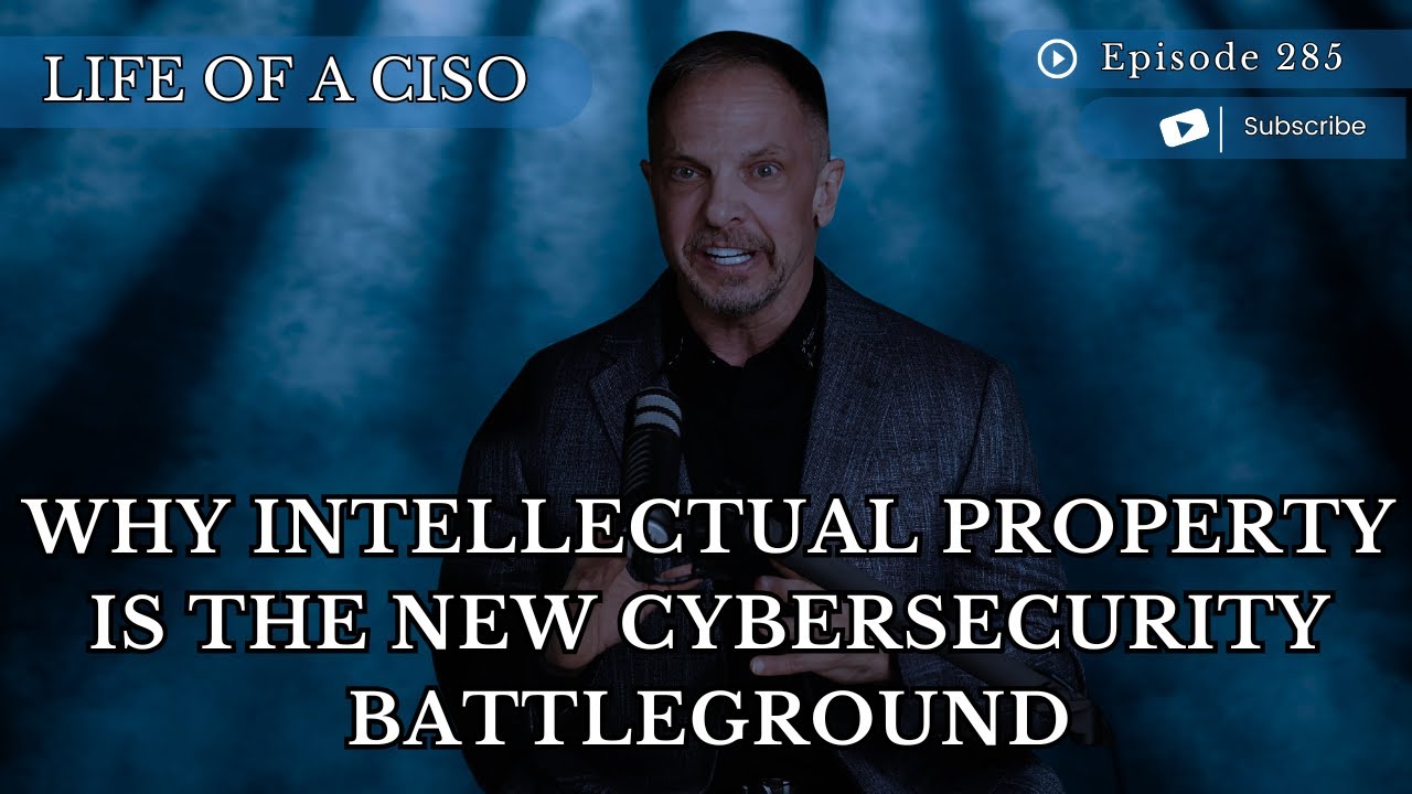 Why Intellectual Property Is the New Cybersecurity Battleground