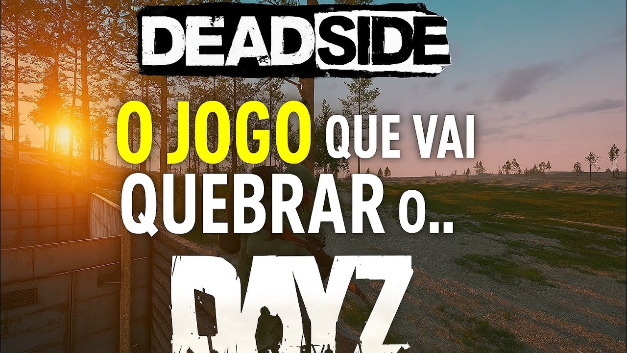 DEADSIDE: o jogo que vai ACABAR com o DayZ ?