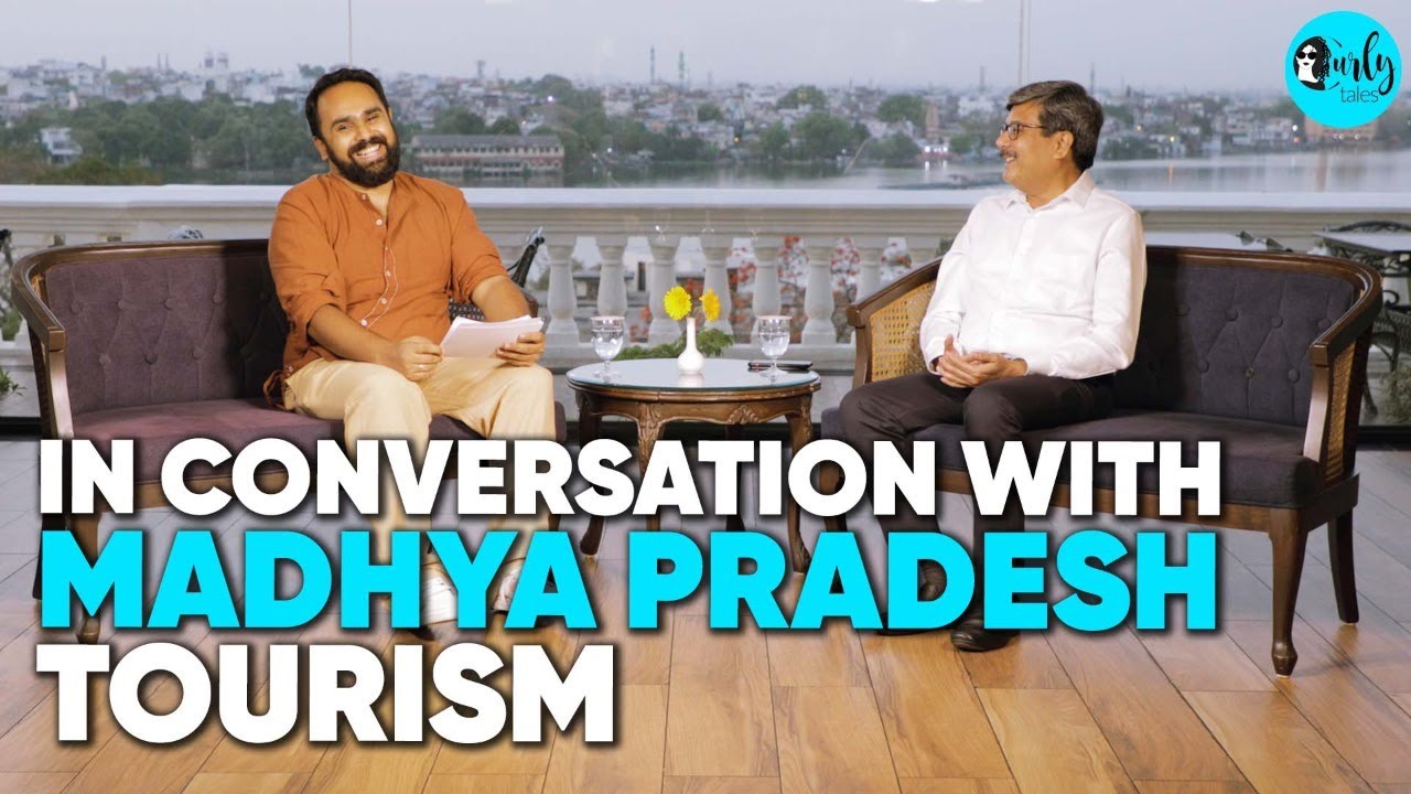 In Conversation With MD of MP Tourism: MP Ki Galliyon Mein MP Ki Kahaaniyan | Curly Tales
