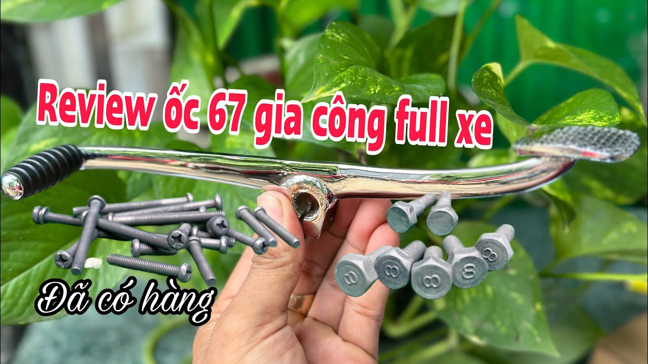 Ốc 67 gia công full xe
