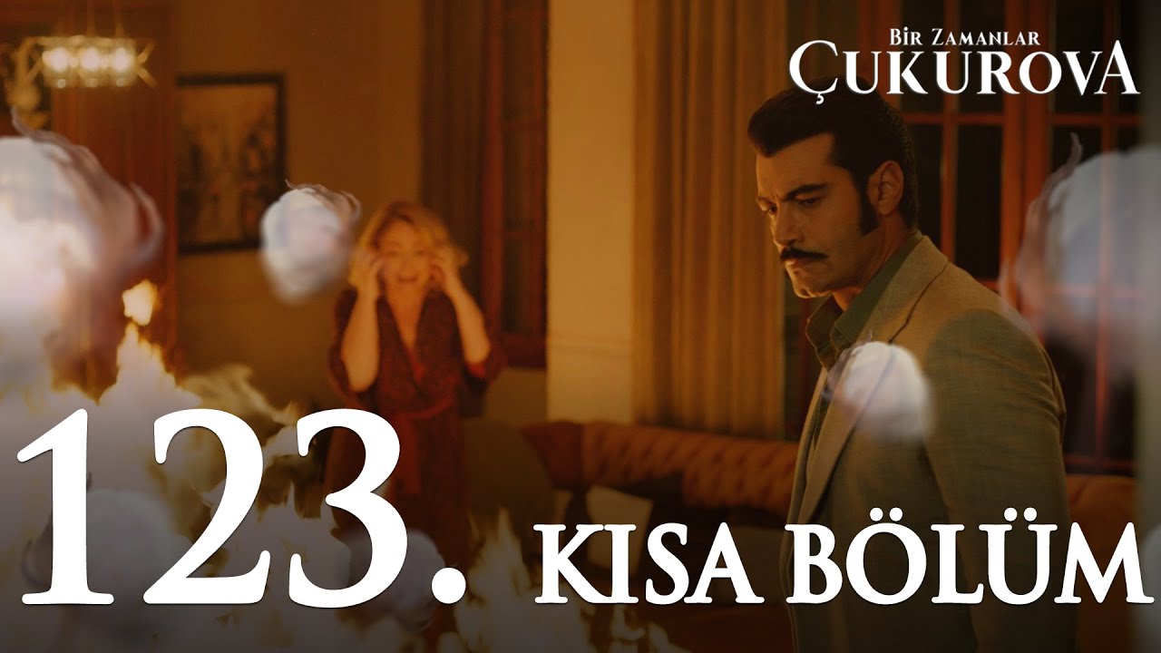 Bir Zamanlar &Ccedil;ukurova 123. Kısa B&ouml;l&uuml;m