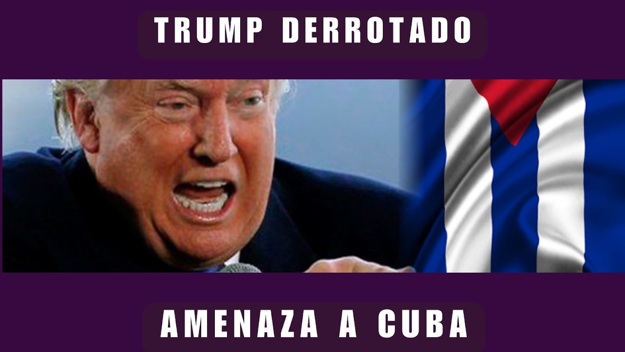 Un Trump derrotado en Iran busca desquitarse con Cuba: Puedeo hacer lo que quiera