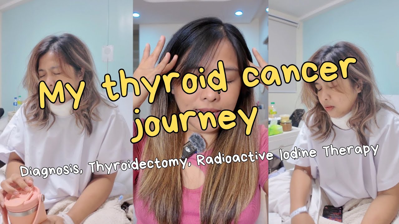 MY THYROID CANCER JOURNEY- DIAGNOSIS, TOTAL THYROIDECTOMY, RADIOACTIVE IODINE THERAPY // PHILIPPINES