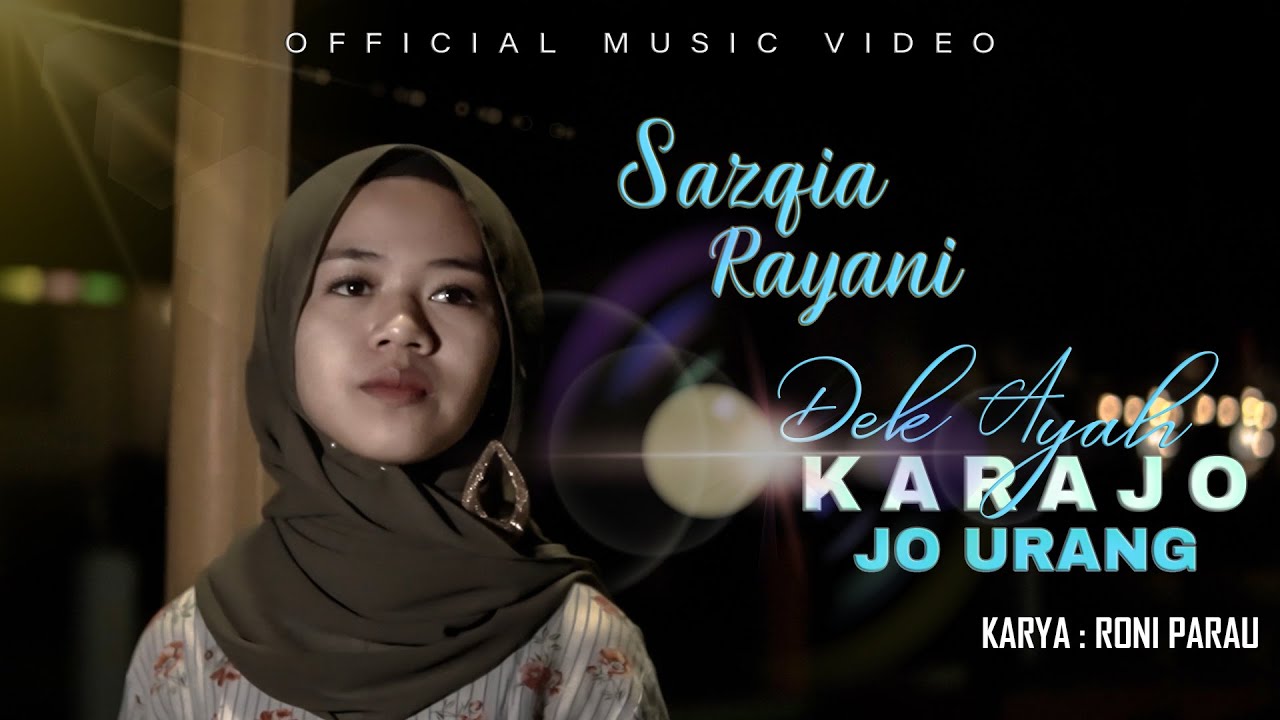 Sazqia Rayani - Dek Ayah Karajo Jo Urang (Official Music Video)