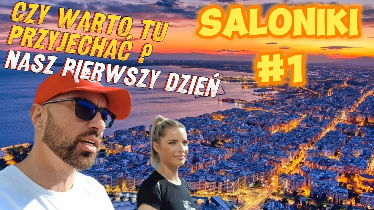 SALONIKI #1 - czy warto tu przyjechać, nasz pierwszy dzień, vlog 78
