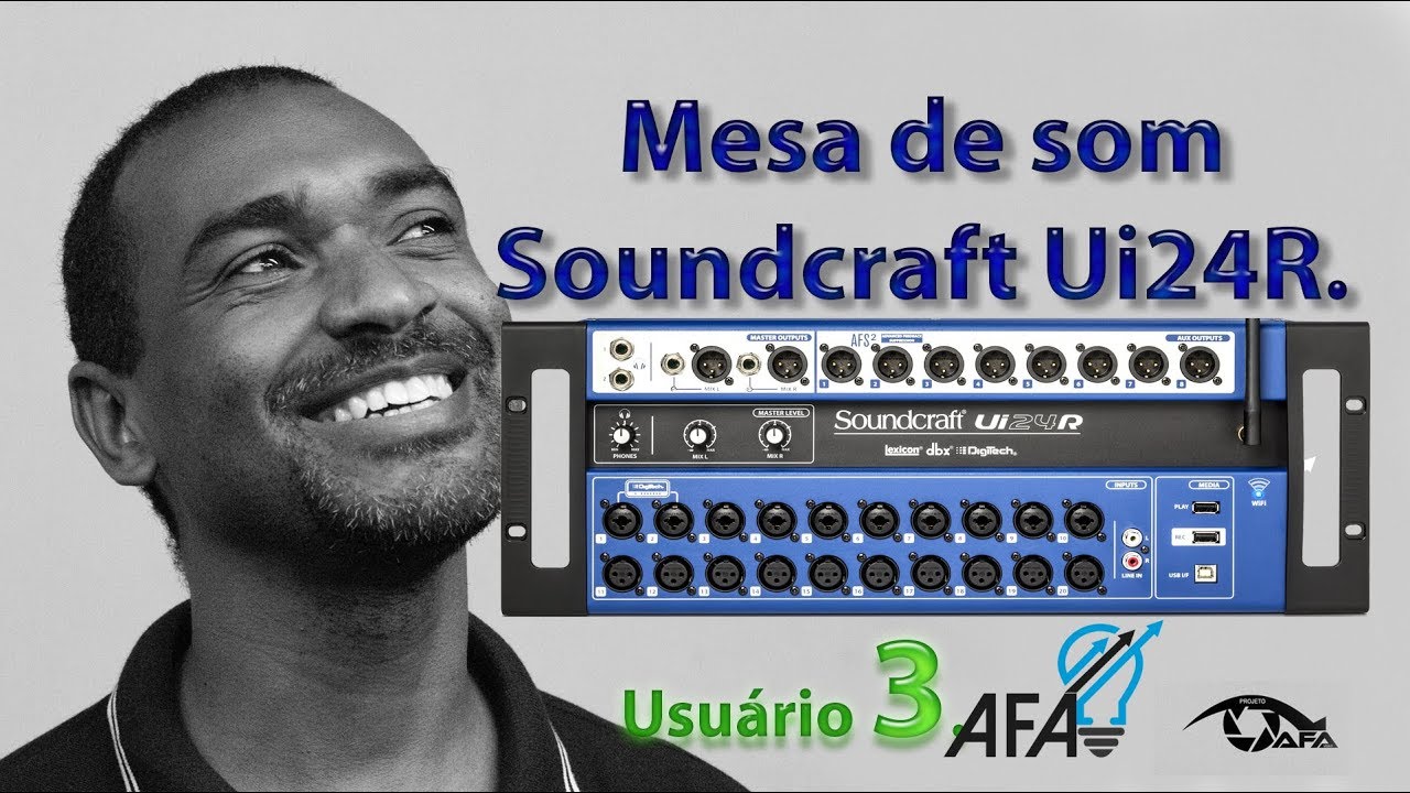 Mesa de som Soundcraft UI24R - primeiros passos 3 - André Alves - Projeto AFA