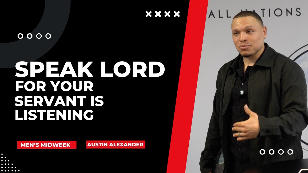 SPEAK LORD YOUR SERVANT IS LISTENING - Austin Alexander