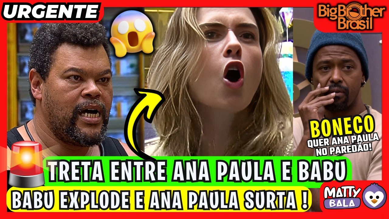 🚨BBB26 😱 TRETA: BABU SURTA e vai pra cima da ANA PAULA ! BABU queria a ANA PAULA EXPULSA #bbb #BBB26